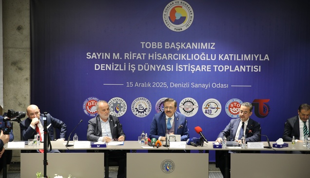 TOBB Başkanı Hisarcıklıoğlu Denizli İş Dünyası İstişare Toplantısı'nda konuştu: