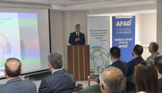 Kütahya'da "Olası Afet Durumunda Savunmasız Gruplara Yönelik Önlemler Çalıştayı" düzenlendi